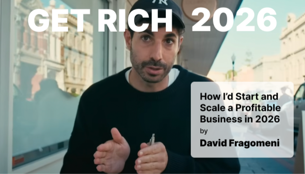 eBook: Get Rich 2026 | How I’d Start and Scale a Profitable Business in 2026 by David Fragomeni (Youtube)